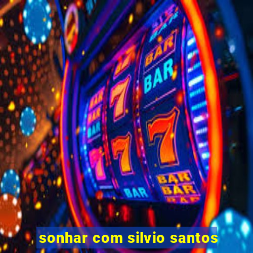 sonhar com silvio santos